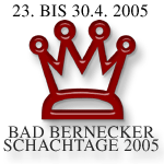 Bad Bernecker Schachtage 2005